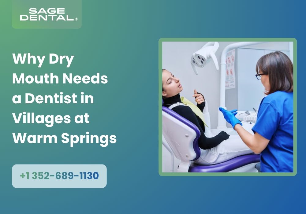 Why Dry Mouth Needs a Dentist in Villages at Warm Springs