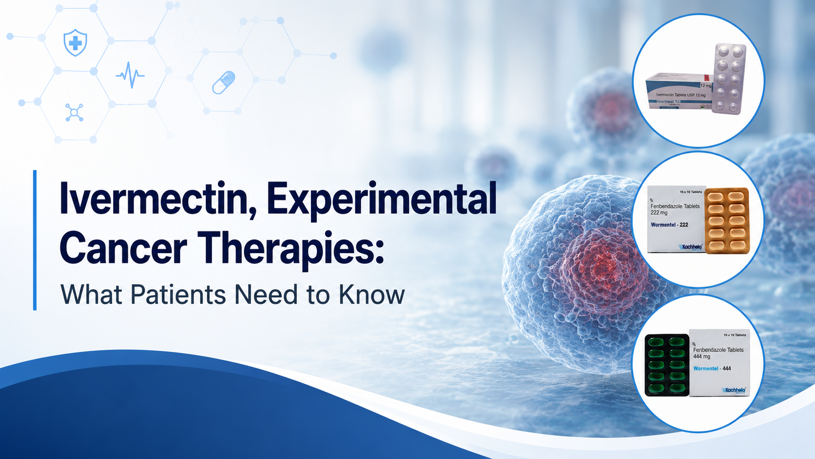 Ivermectin, Experimental Cancer Therapies: What Patients Need to Know