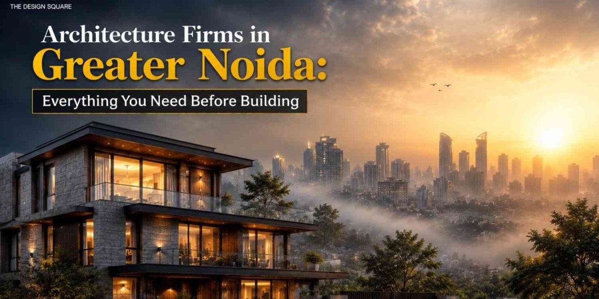 Architecture Firms in Greater Noida: Everything You Need Before Building