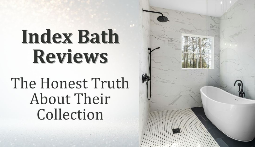 Index Bath Reviews: The Honest Truth About Their Collection | FinancialContent
