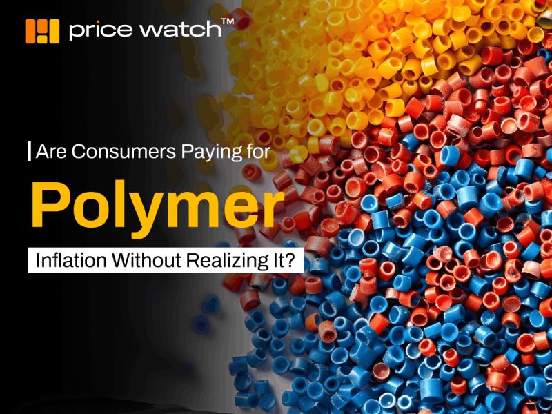 Petroleum-Derived Polymer Prices Emerge as Silent Driver