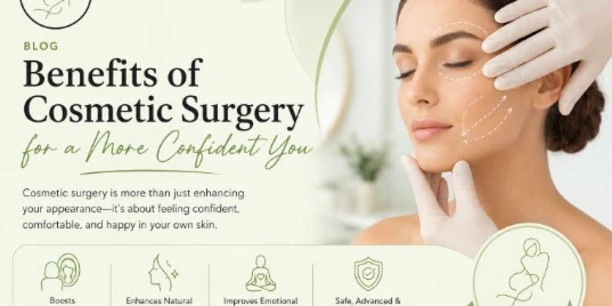 Benefits of Cosmetic Surgery for a More Confident You