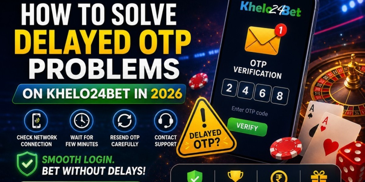 How to Solve Delayed OTP Problems on Khelo24bet in 2026