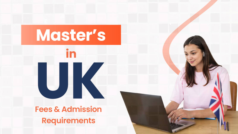 Masters in UK - Top Universities, Courses, Fees & Scholarships