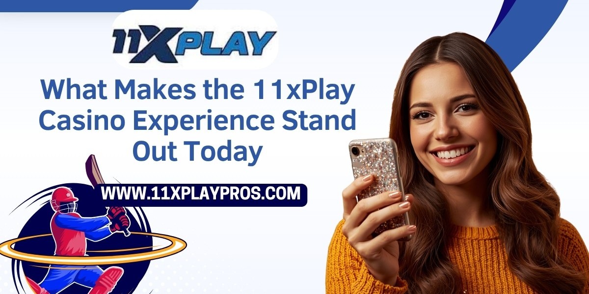 What Makes the 11xPlay Casino Experience Stand Out Today