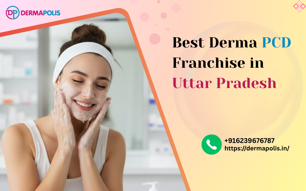 Best Derma PCD Franchise in Uttar Pradesh  - Dermapolis