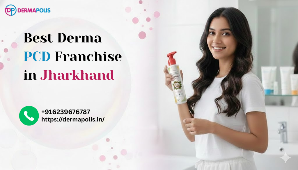 Best Derma PCD Franchise in Jharkhand  - Dermapolis