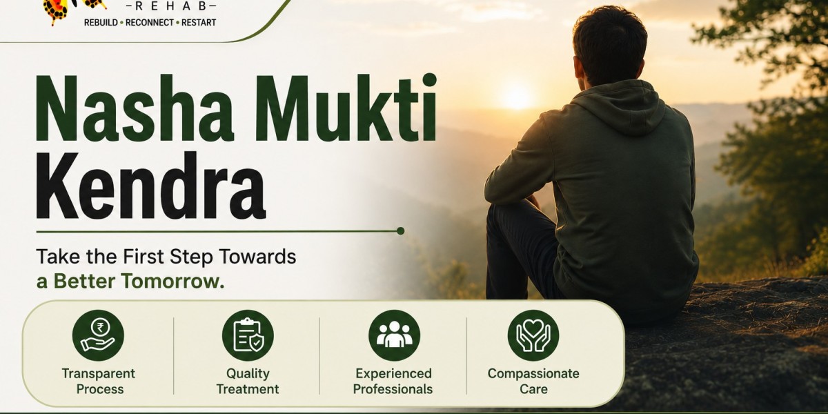 Why Choosing the Right Nasha Mukti Kendra in Delhi Can Change Your Life