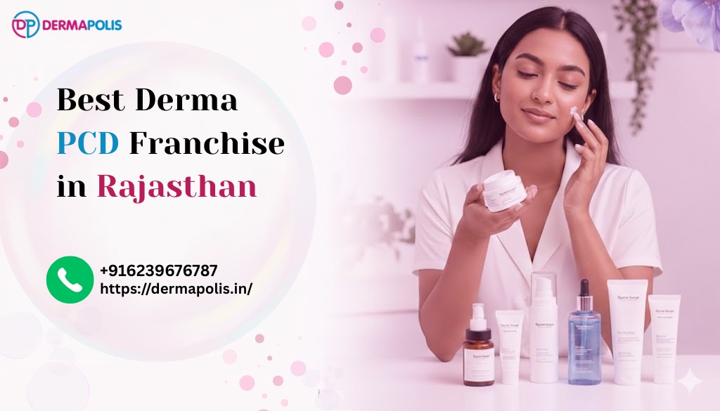 Best Derma PCD Franchise in Rajasthan - Dermapolis