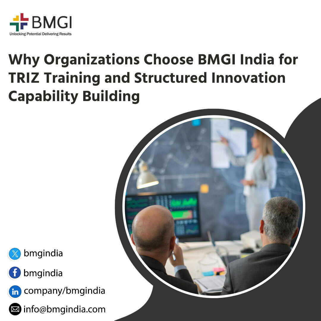 Why Organizations Choose BMGI India for TRIZ Training and Structured Innovation Capability Building