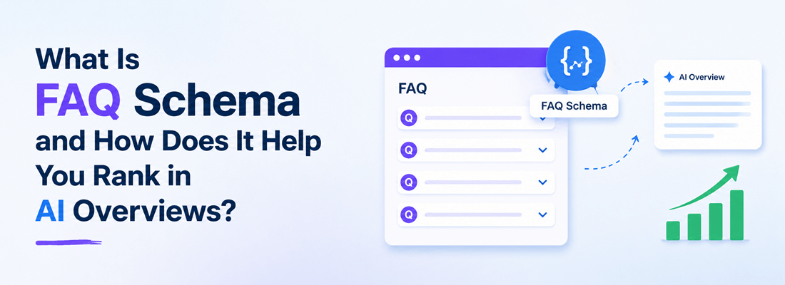 What Is FAQ Schema & How Does It Help Rank in AI Overviews?