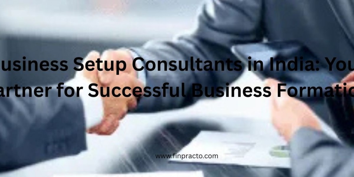 Business Setup Consultants in India: Your Partner for Successful Business Formation