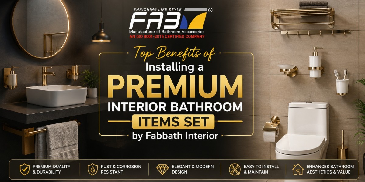 Top Benefits of Installing a Premium Interior Bathroom Items Set by Fabbath Interior