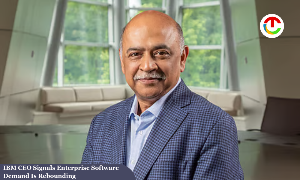 IBM CEO Signals Enterprise Software Demand Is Rebounding | CIO Times Magazine