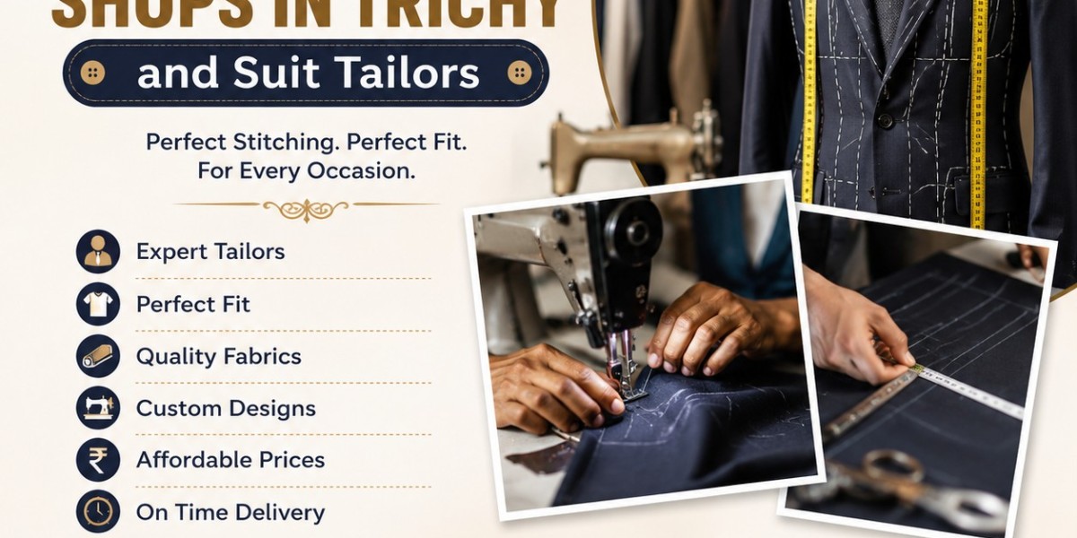 Why Custom Clothing from the Top Tailoring Shops in Trichy Is Worth the Investment