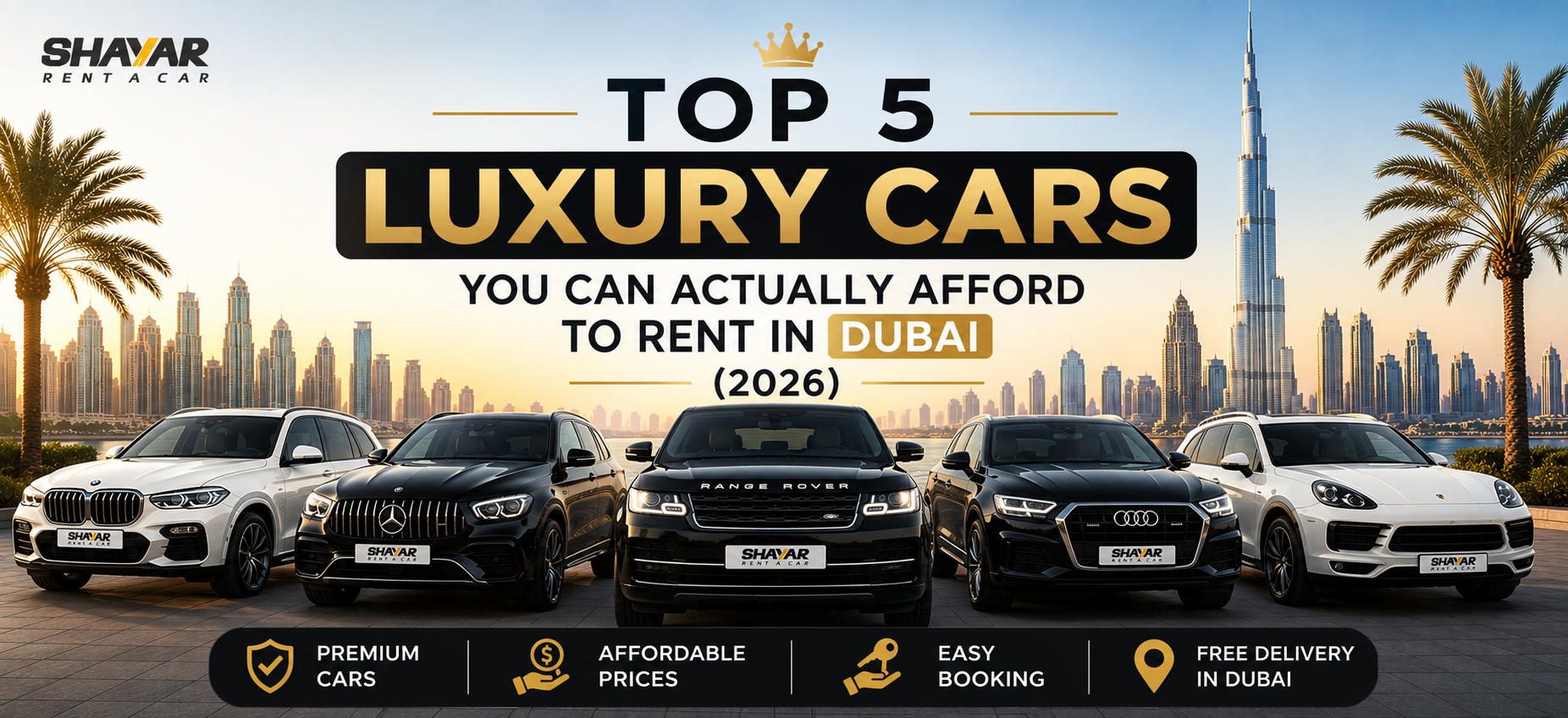 Top 5 Affordable Luxury Car Rentals in Dubai (2026) - Shayar.ae