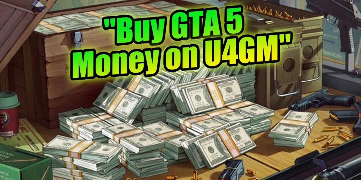 Buy GTA 5 Money Faster with This Simple U4GM Guide