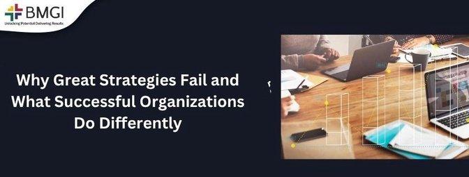 Why Great Strategies Fail and What Successful Organizations Do Differently | Articles | Naresh Raisinghani | Gan Jing World - Technology for Humanity | Video & Movie Streaming