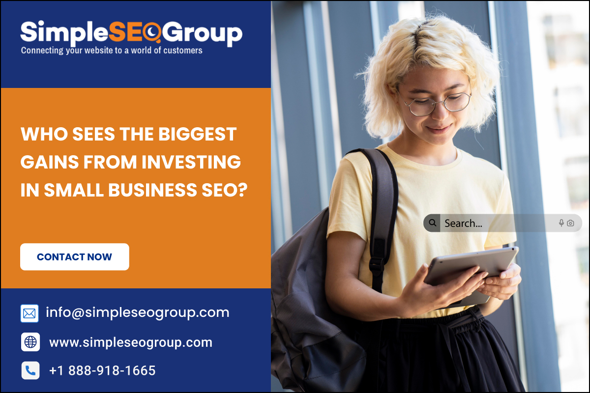 Who Sees the Biggest Gains From Investing in Small Business SEO? – Simple SEO Group