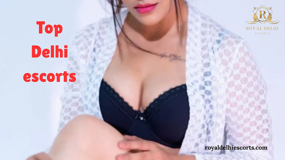Unveiling the Premier Companion Experience: Why Royal Delhi Escorts Stands Out