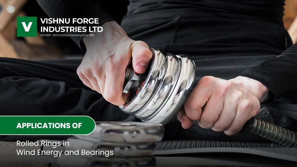 Applications of Rolled Rings in Wind Energy and Bearings – vishnuforge.com