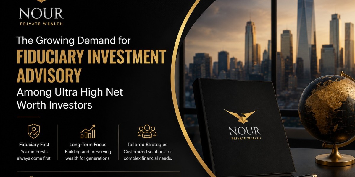 The Growing Demand for Fiduciary Investment Advisory Among Ultra High Net Worth Investors