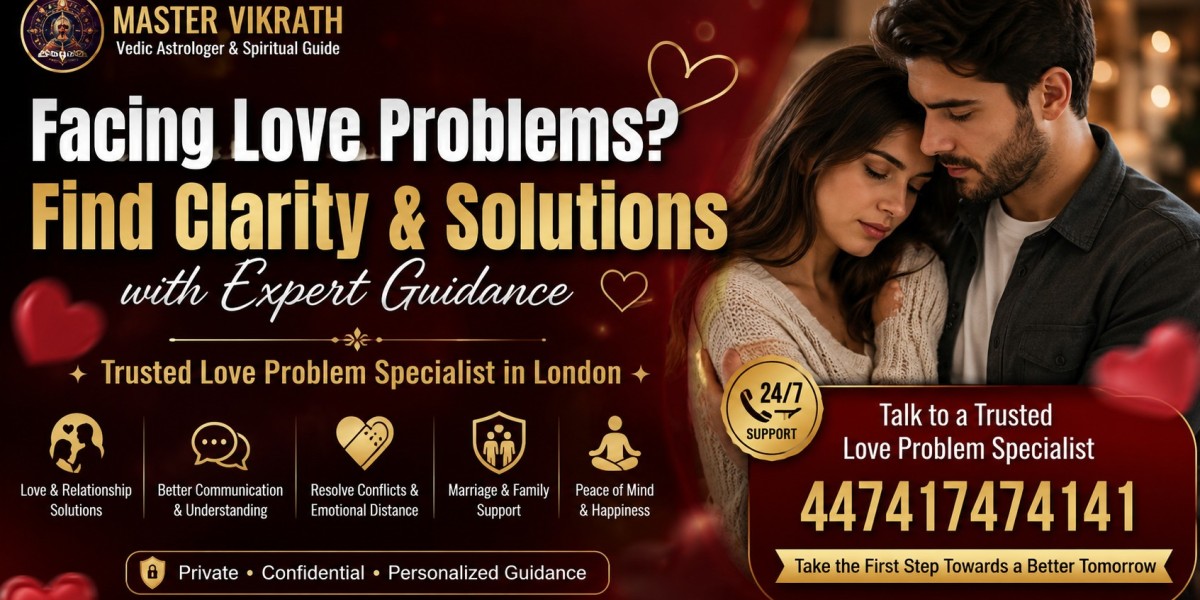 What Can a Trusted Love Problem Specialist in London Do for Your Relationship?