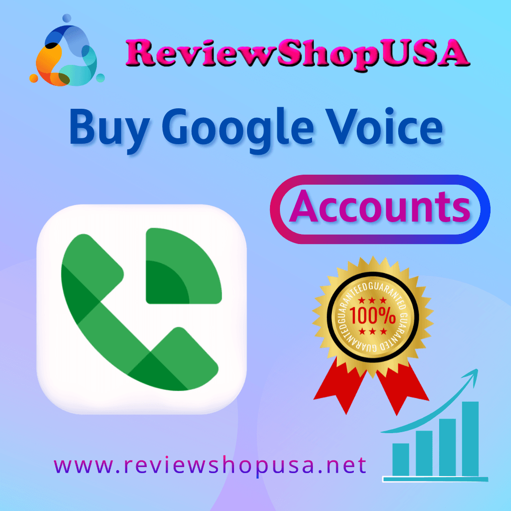 Buy Google Voice Accounts - 100% Trusted seller in world