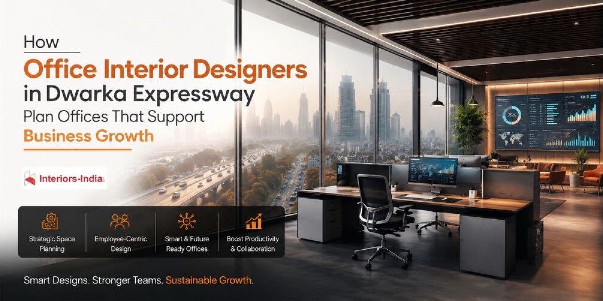 How Office Interior Designers in Dwarka Expressway Plan Offices That Support Business Growth