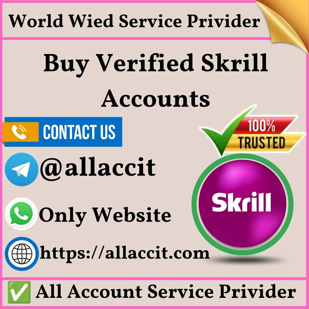 Buy Verified Skrill Accounts - 100% (Verified) (PVA & Aged)