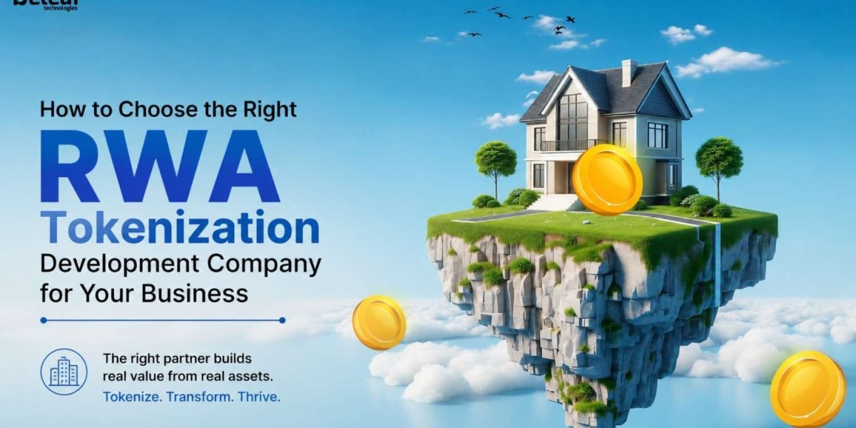 How to Choose the Right RWA Tokenization Development Company for Your Business