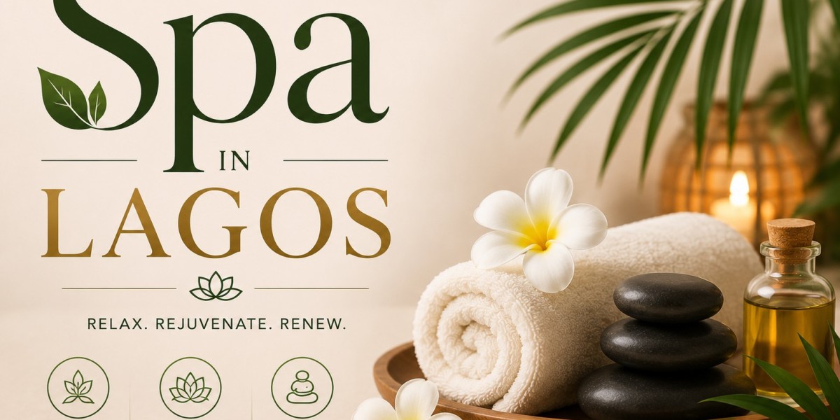 Spa in Lagos: Your Complete Guide to Relaxation, Wellness, and Self-Care