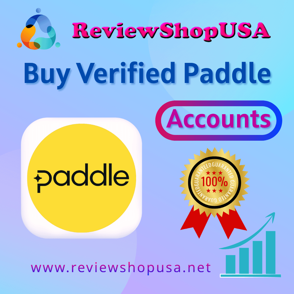 Buy Verified Paddle Accounts - 100% Best USA UK CA