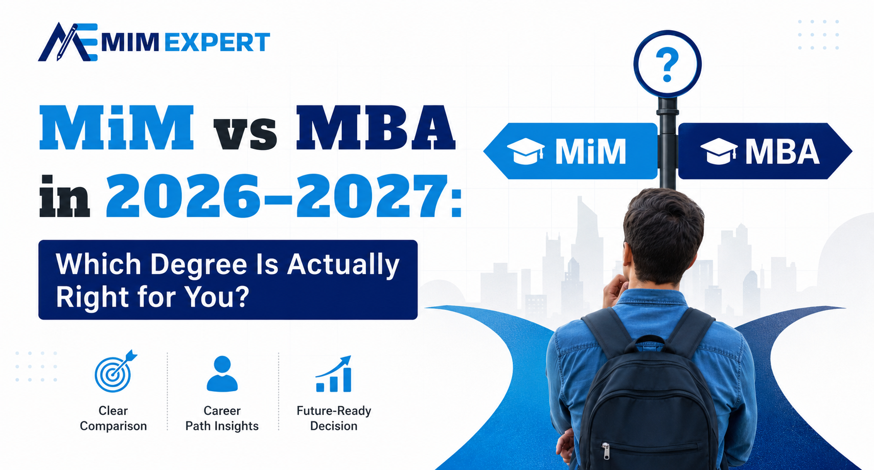 MiM vs MBA in 2026–2027: Which Degree Is Right for You? | MIM Expert