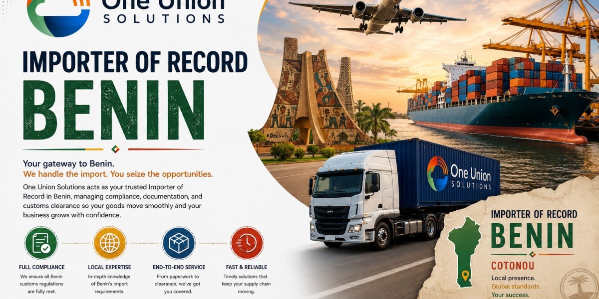 The Role Of An Importer Of Record In Benin Customs Clearance