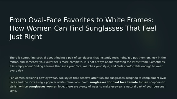 From Oval-Face Favorites to White Frames: How Women Can Find Sunglasses That Feel Just Right | Pearltrees