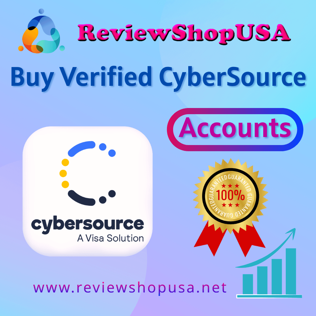 Buy Verified CyberSource Accounts - 100% Best KYC Verified...