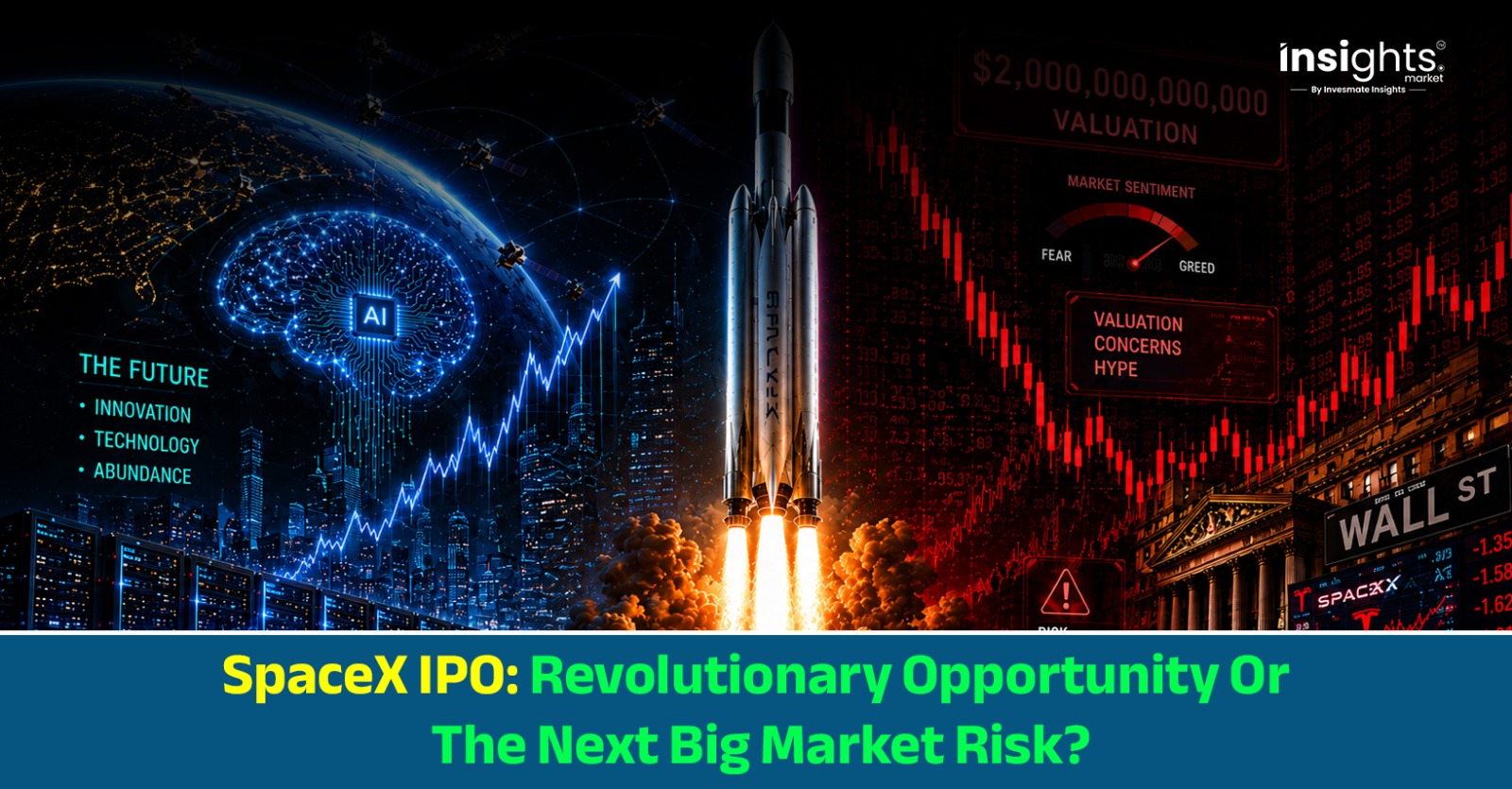 SpaceX IPO: Revolutionary Opportunity Or The Next Big Market Risk?
